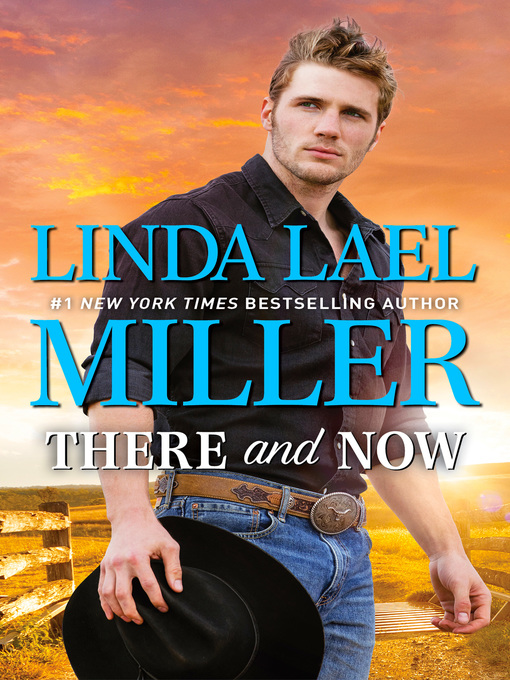 Title details for There and Now by Linda Lael Miller - Available